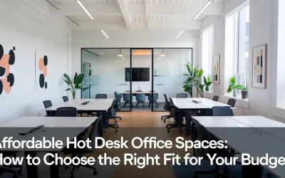 Affordable Hot Desk Office Spaces: How to Choose the Right Fit for Your Budget