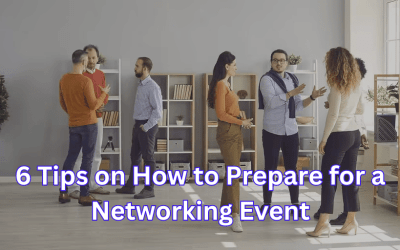 6 Tips on How to Prepare for a Networking Event