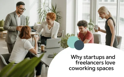 Why Startups and Freelancers Love Coworking Spaces