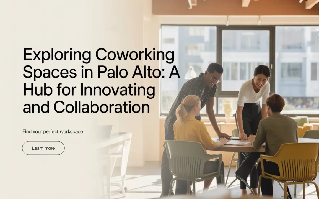Affordable San Mateo Coworking 1 Exploring Coworking Spaces in Palo Alto: A Hub for Innovation and Collaboration