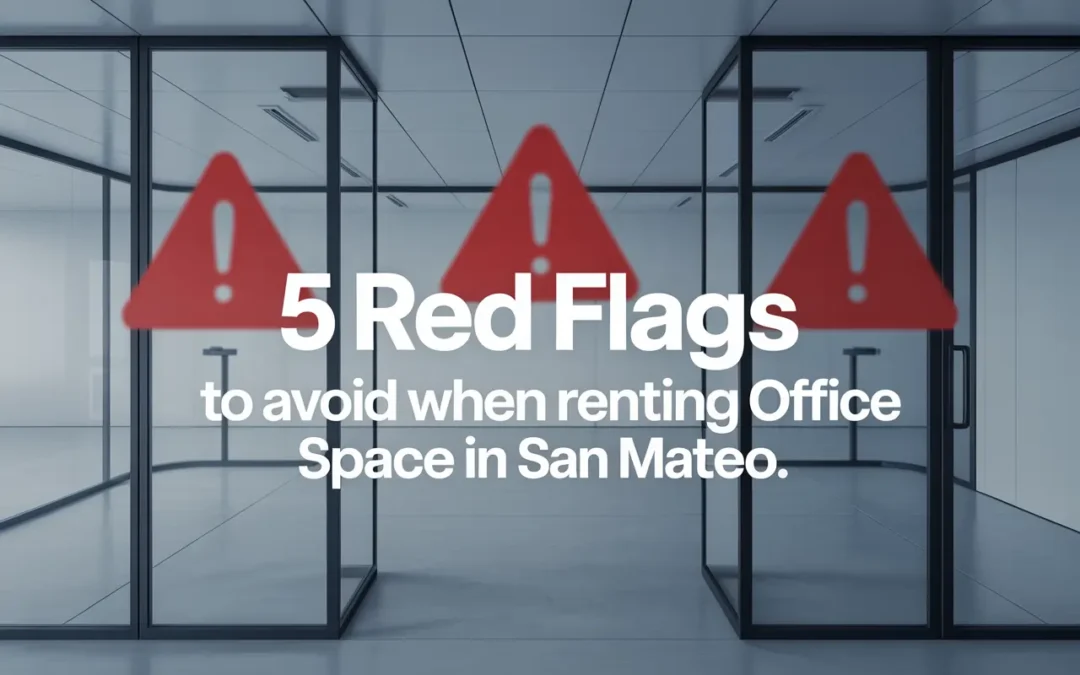 Affordable San Mateo Coworking 2 5 Red Flags to Avoid When Renting Office Space in San Mateo