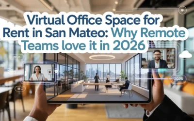 Virtual Office Space for Rent in San Mateo: Why Remote Teams Love It in 2026