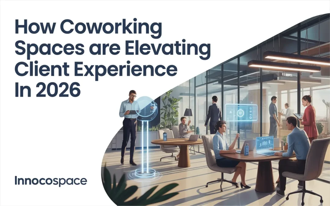 How Coworking Spaces Are Elevating Client Experience in 2026